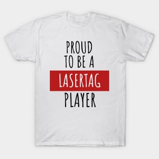 Proud to be a lasertag player T-Shirt